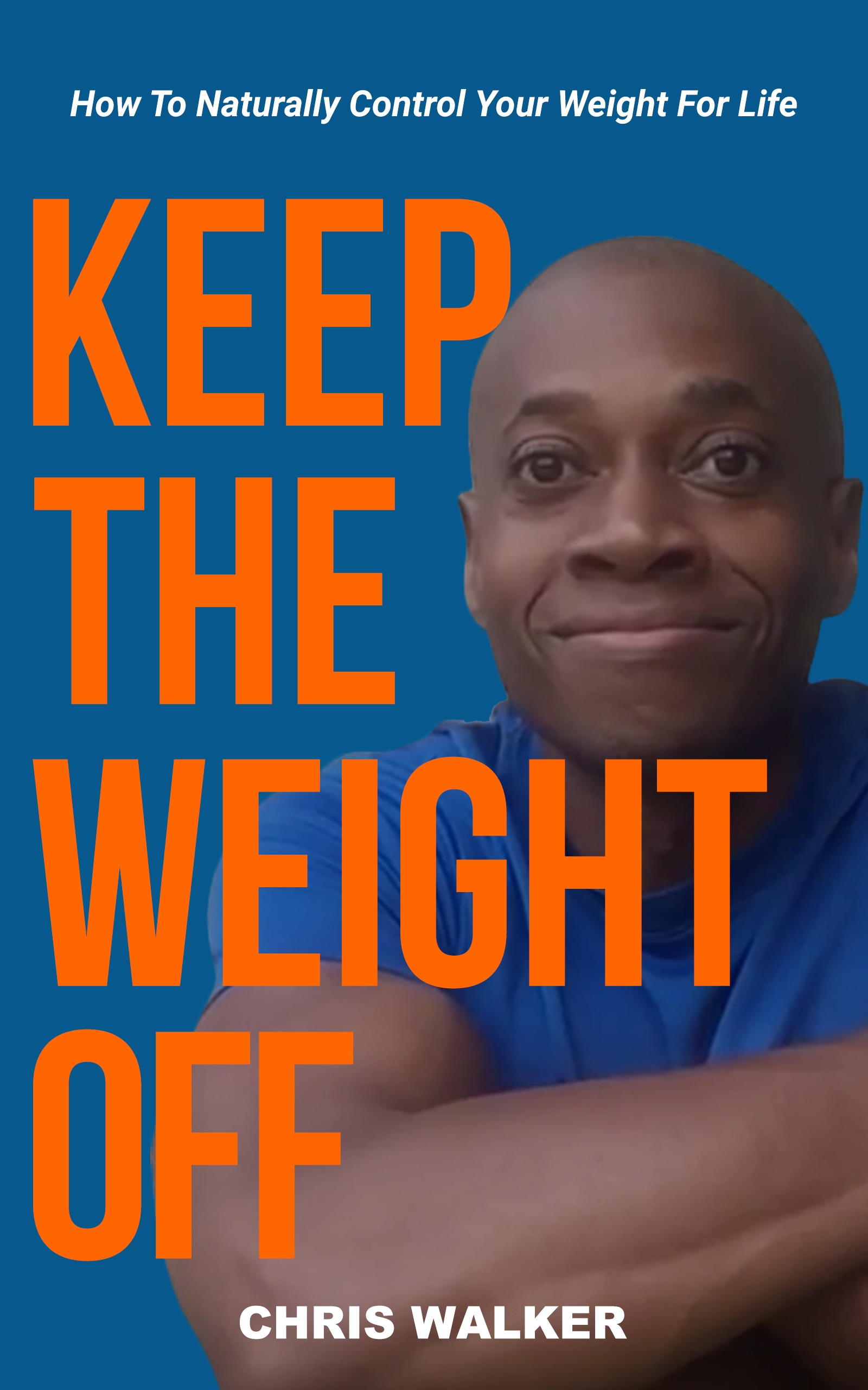 Keep The Weight Off Book | Chris Walker Weight Loss Coach and Nutritionist