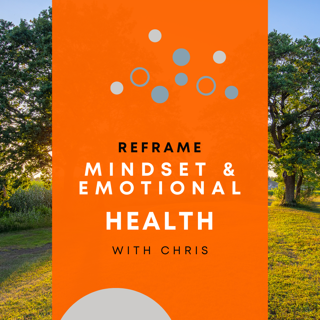 Reframe Your Mindset and Emotional Health